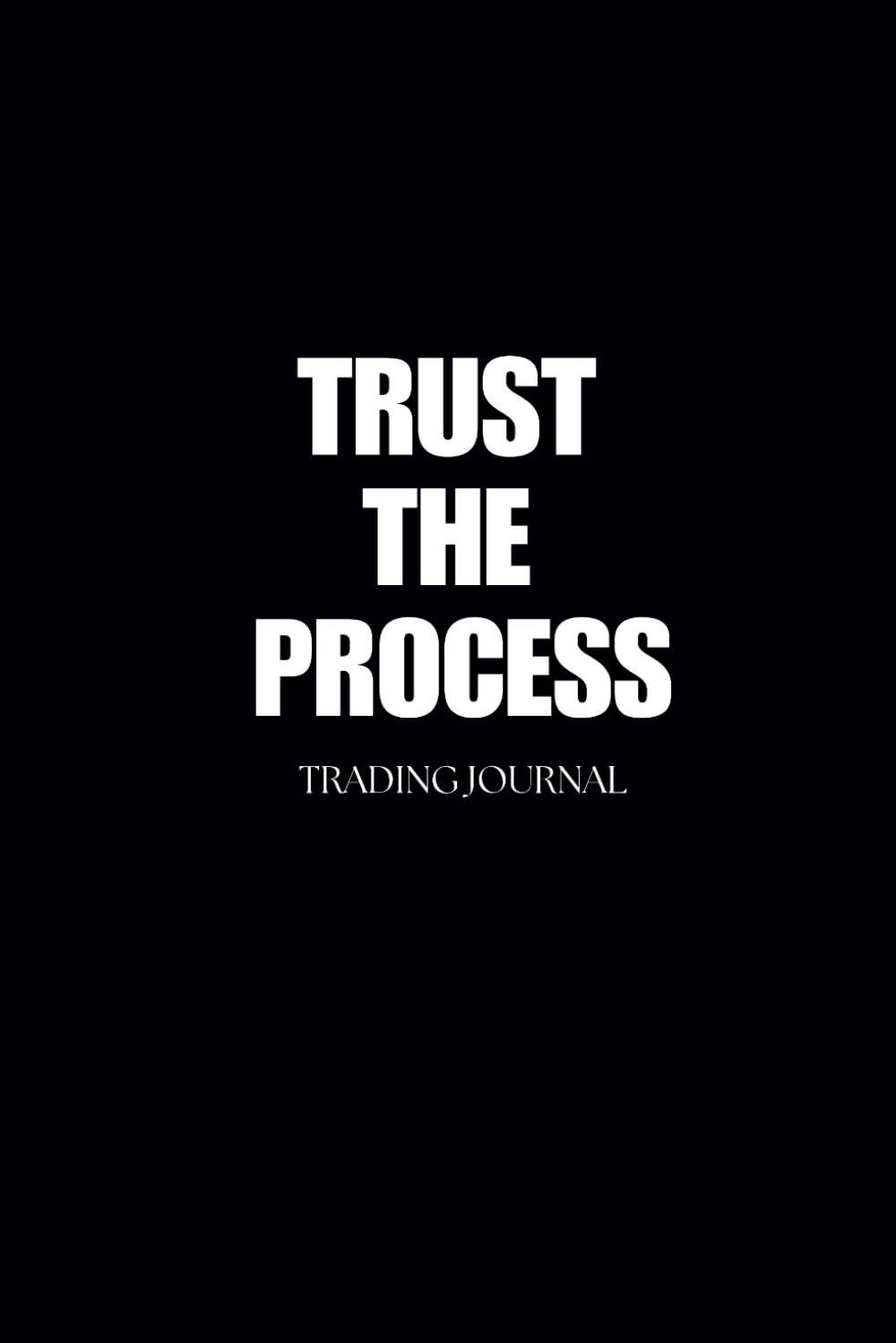 Front cover of Trust the Process Trading Journal